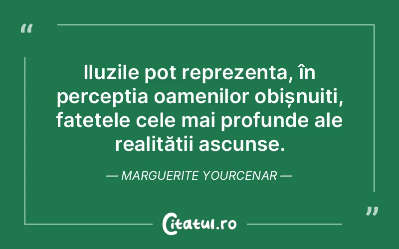 Citat Marguerite Yourcenar - citate oameni