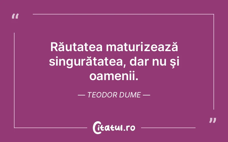 Citat Teodor Dume - citate oameni