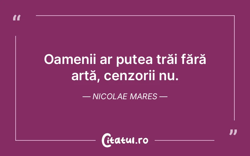 Citat Nicolae Mares - citate oameni
