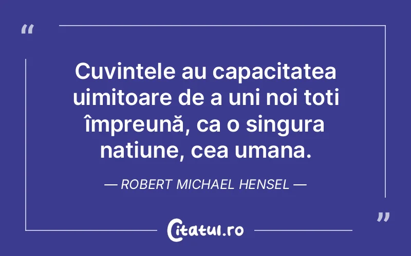Citat Robert Michael Hensel - citate oameni