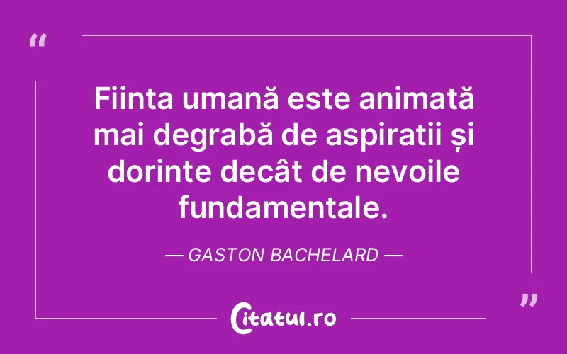 Citat Gaston Bachelard - citate oameni