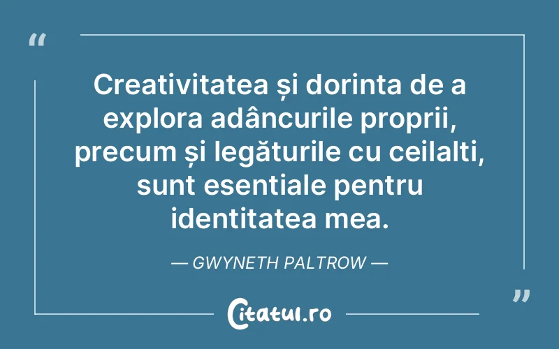 Citat Gwyneth Paltrow - citate oameni