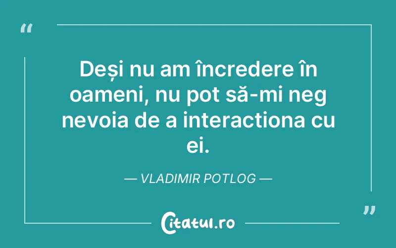 Citat Vladimir Potlog - citate oameni