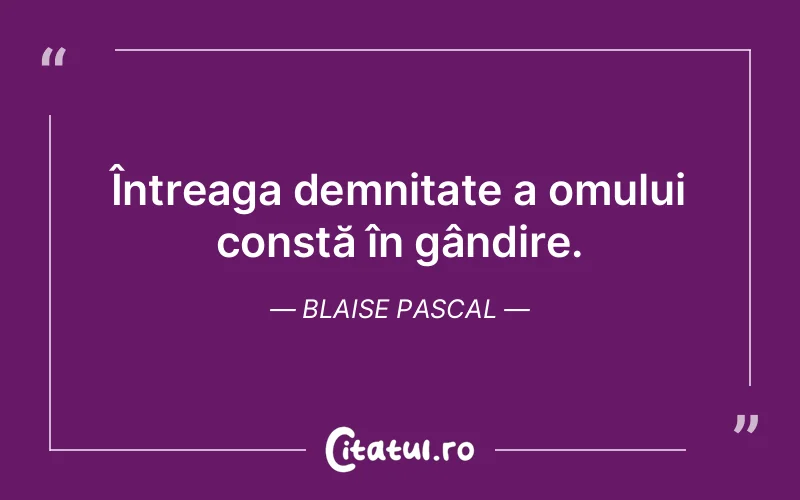 Citat Blaise Pascal - citate oameni