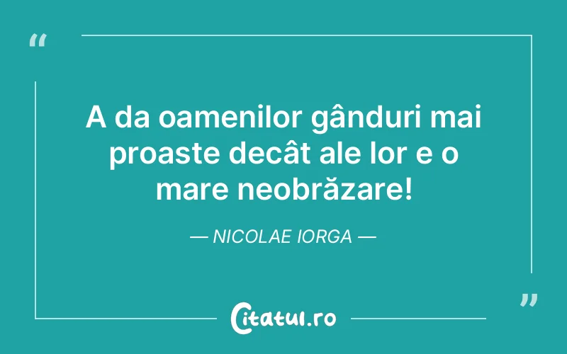 Citat Nicolae Iorga - citate oameni