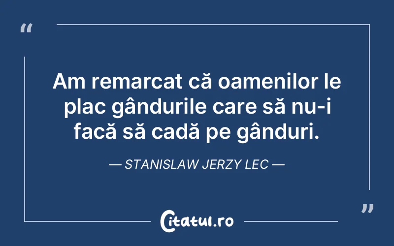 Citat Stanislaw Jerzy Lec - citate oameni