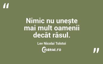 Nimic nu unește mai mult oamenii decât râsul. Lev Nicolai Tolstoi...
