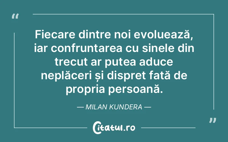 Citat Milan Kundera - citate oameni