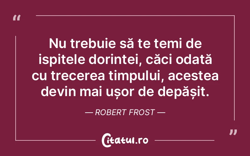 Citat Robert Frost - citate oameni