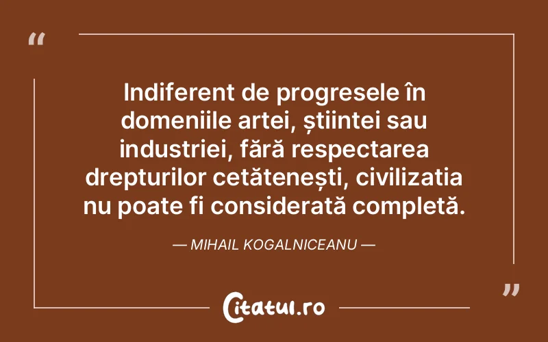 Citat Mihail Kogalniceanu - citate oameni