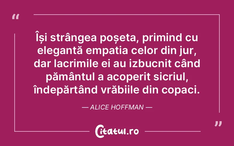 Citat Alice Hoffman - citate oameni