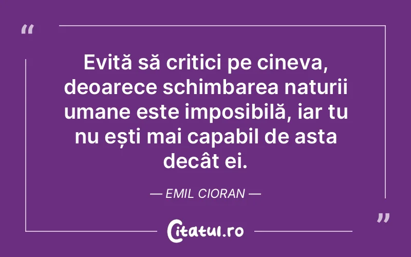 Citat Emil Cioran - citate oameni
