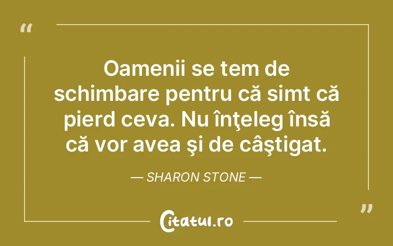 Citat Sharon Stone - citate oameni