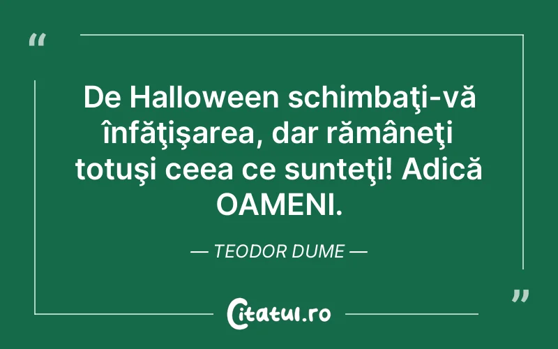 Citat Teodor Dume - citate oameni
