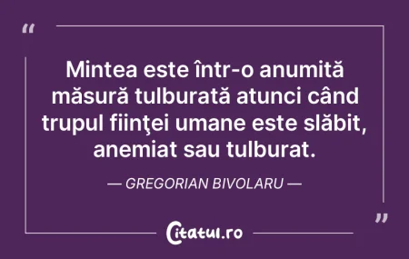 Mintea omenească e fragilă, gândirea ... Mintea omenească e fragilă, gândirea ...