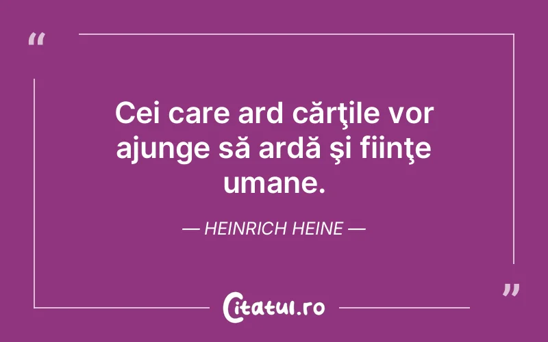 Citat Heinrich Heine - citate oameni