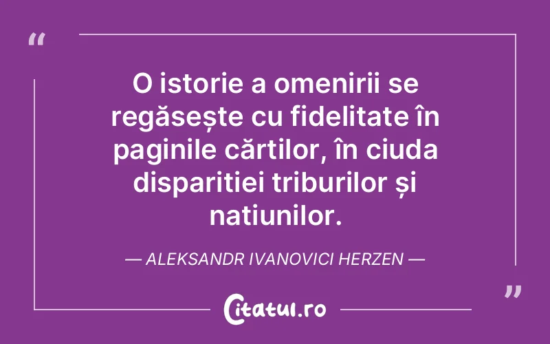 Citat Aleksandr Ivanovici Herzen - citate oameni