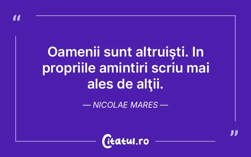 Citat Nicolae Mares - citate oameni