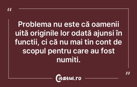 Omul uită de unde vine; natura, nicioda... Omul uită de unde vine; natura, nicioda...