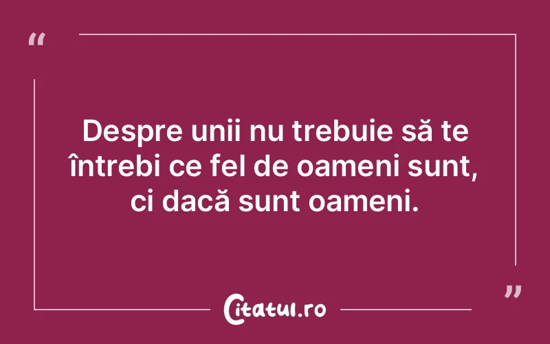 Citat Autor necunoscut - citate oameni