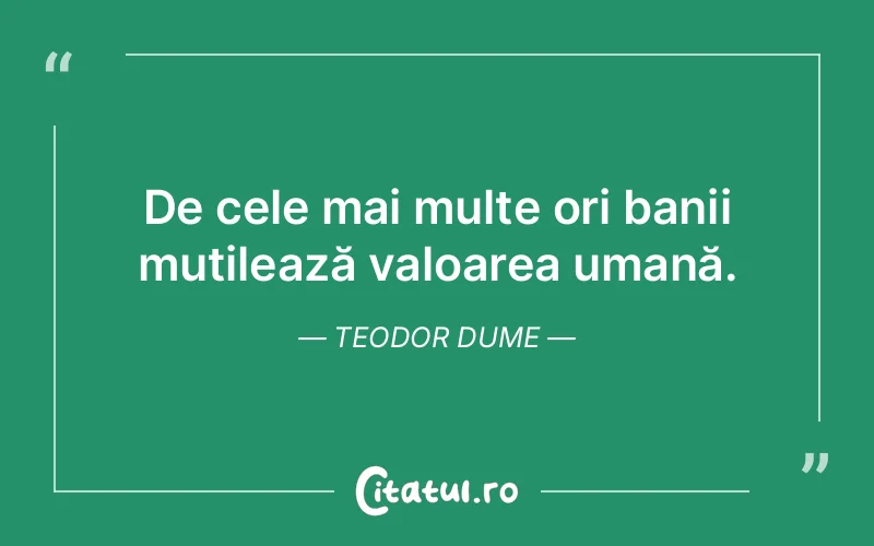 Citat Teodor Dume - citate oameni