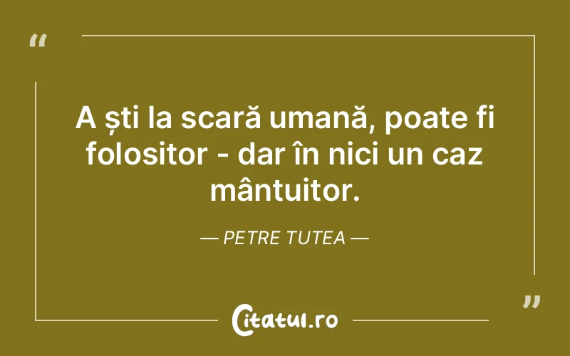 Citat Petre Tutea - citate oameni