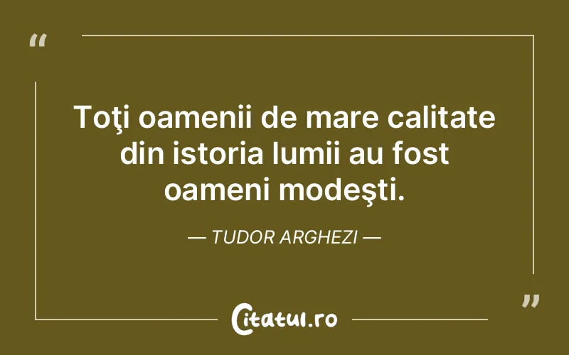 Citat Tudor Arghezi - citate oameni