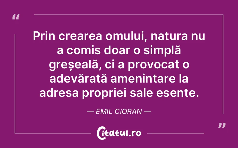 Citat Emil Cioran - citate oameni