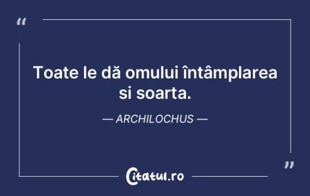 Nu cred într-un destin care cade asupra...