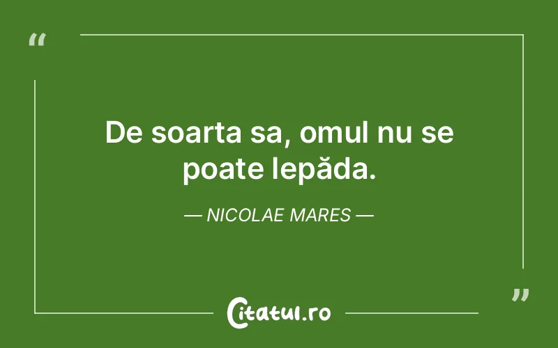 Citat Nicolae Mares - citate oameni
