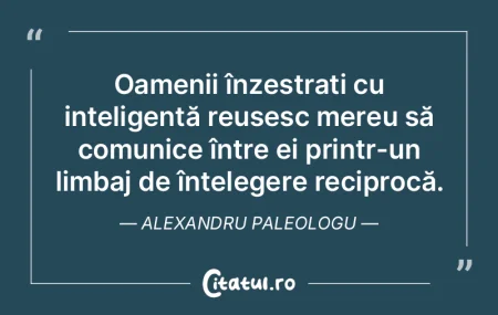 Omul este o inteligenţă la cheremul or...