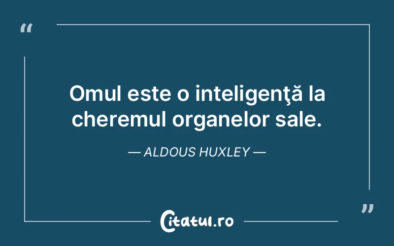Citat Aldous Huxley - citate oameni