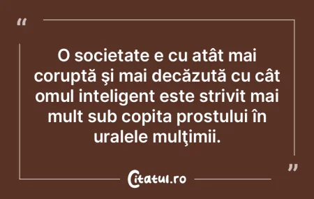 Un om inteligent este acel care ştie s�...