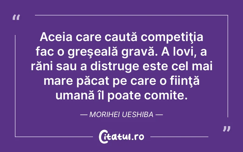 Citat Morihei Ueshiba - citate oameni