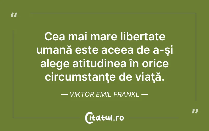 Citat Viktor Emil Frankl - citate oameni