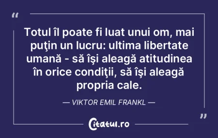 Totul poate fi luat unui om mai puţin u...
