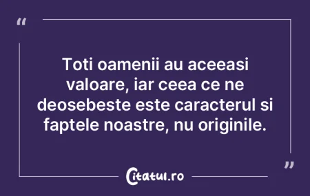 Ființa umană este predestinată să cu...