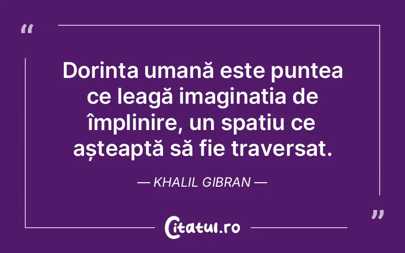 Citat Khalil Gibran - citate oameni