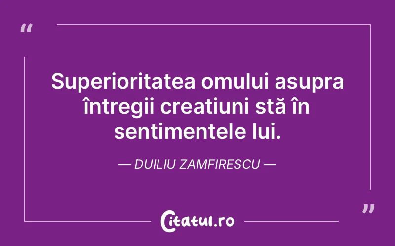 Citat Duiliu Zamfirescu - citate oameni