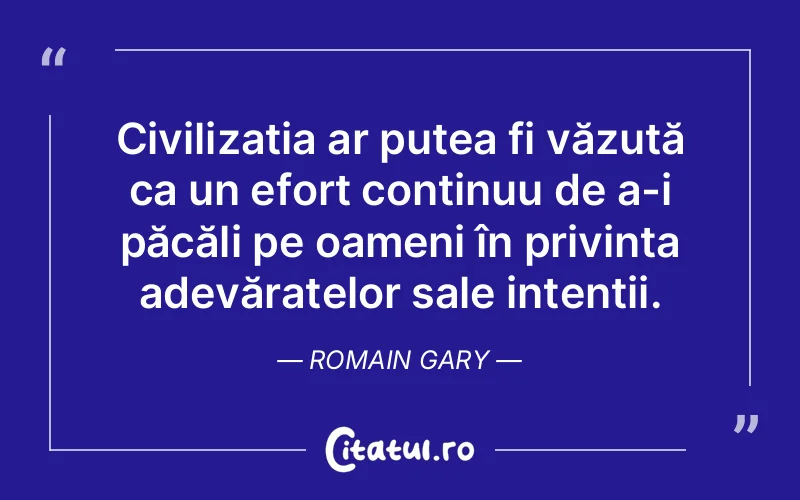 Citat Romain Gary - citate oameni
