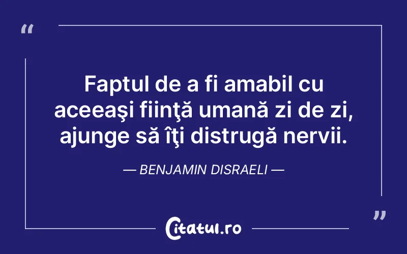 Citat Benjamin Disraeli - citate oameni