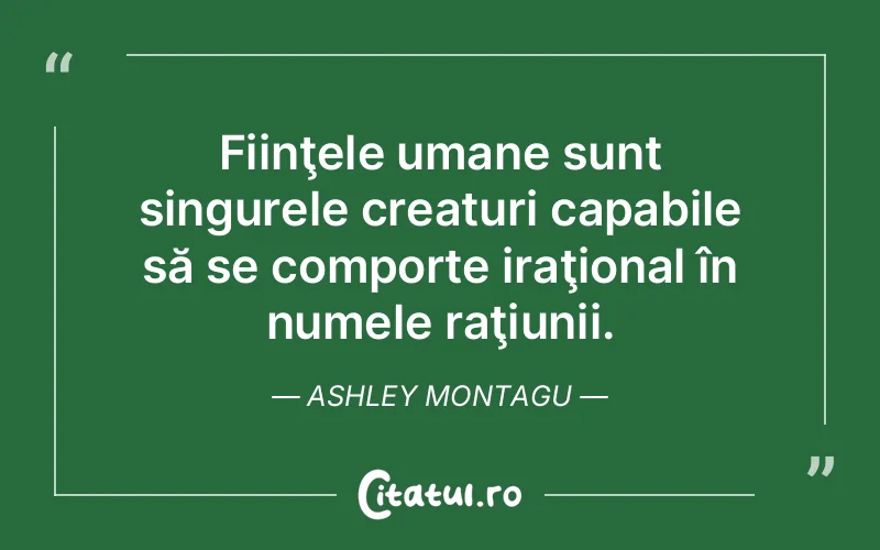 Citat Ashley Montagu - citate oameni
