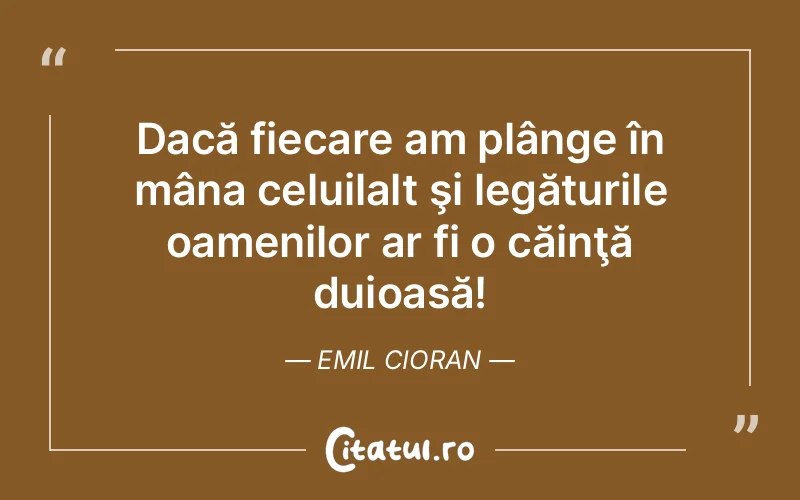 Citat Emil Cioran - citate oameni