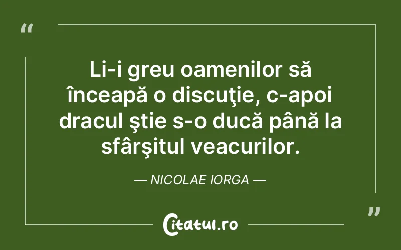 Citat Nicolae Iorga - citate oameni