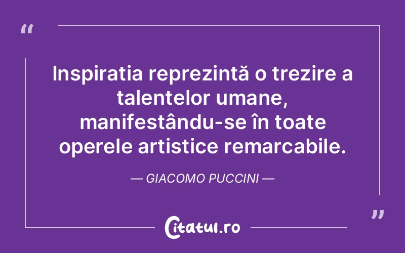Citat Giacomo Puccini - citate oameni