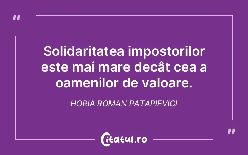 Citat Horia Roman Patapievici - citate oameni