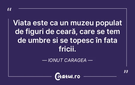 Fiecare om este o flacără ce se află ...