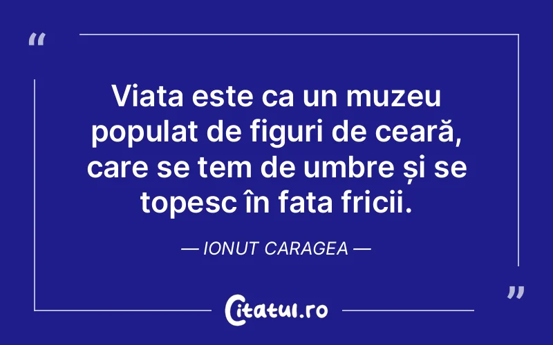 Citat Ionut Caragea - citate oameni
