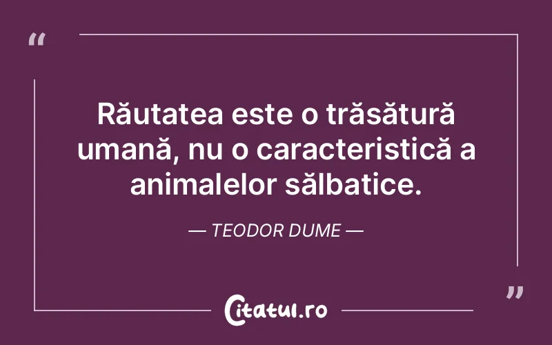 Citat Teodor Dume - citate oameni