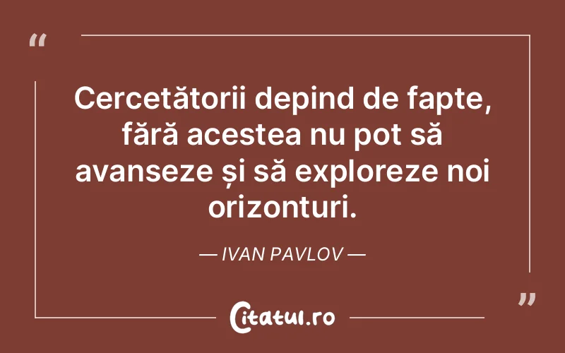Citat Ivan Pavlov - citate oameni